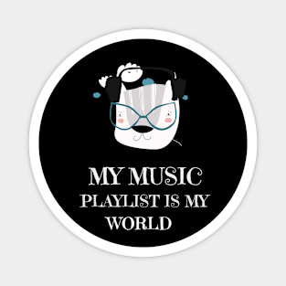 My Music Playlist Is My World Magnet